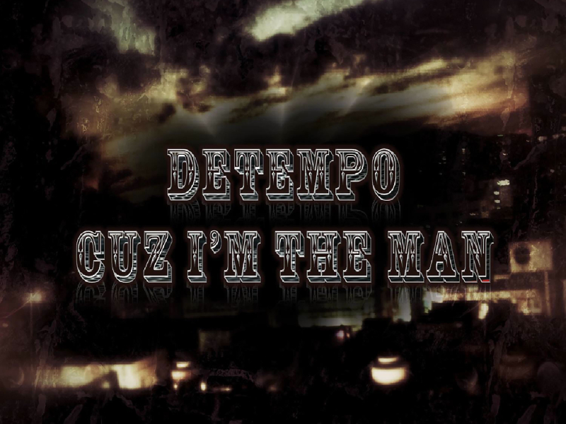 Cuz I'm The Man (Single)