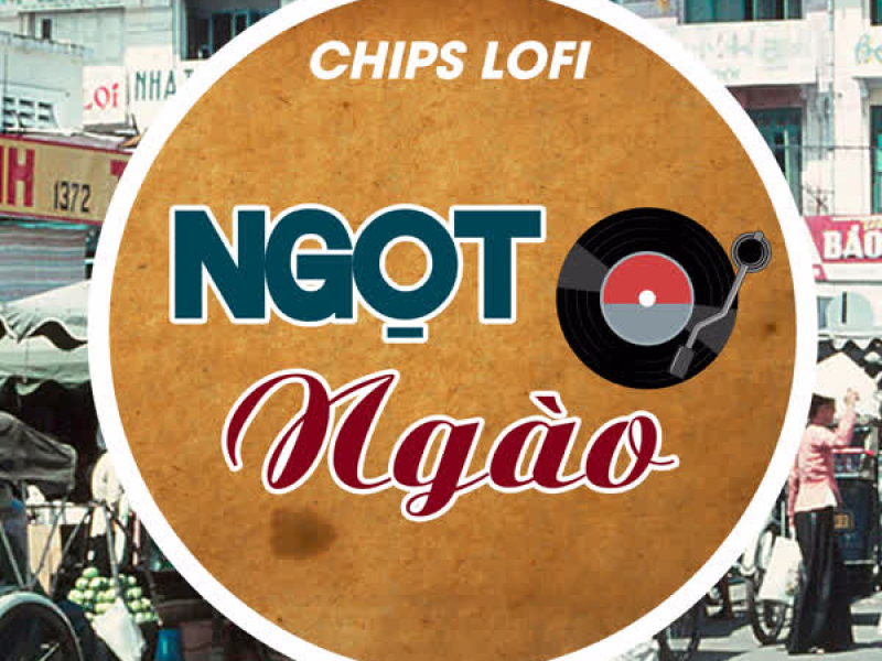 Ngọt Ngào (Chips Lofi) (Single)