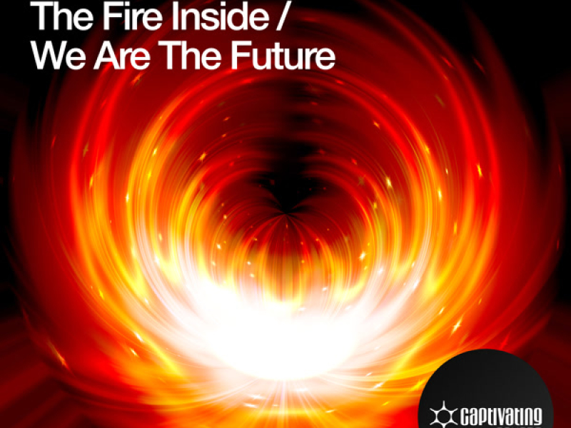 The Fire Inside / We Are The Future (Single)