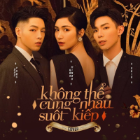 Không Thể Cùng Nhau Suốt Kiếp (Single)