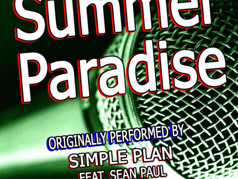 Summer Paradise (Originally Performed By Simple Plan Feat. Sean Paul) (Single)