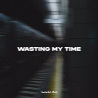 Wasting My Time (Single)