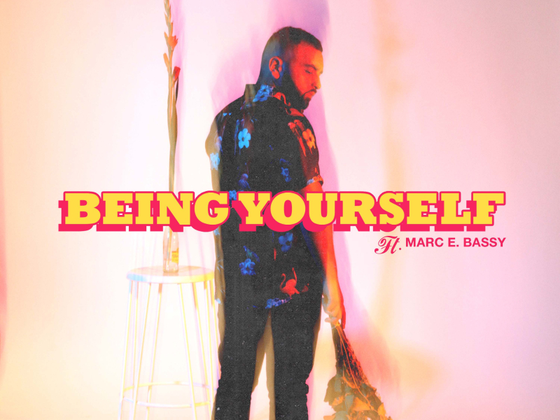 Being Yourself (feat. Marc E. Bassy)