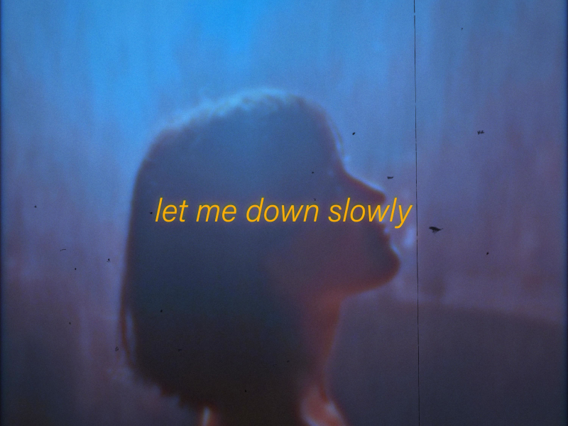 Let Me Down Slowly (Single)