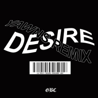 Desire (YAWNS Remix) (Single)