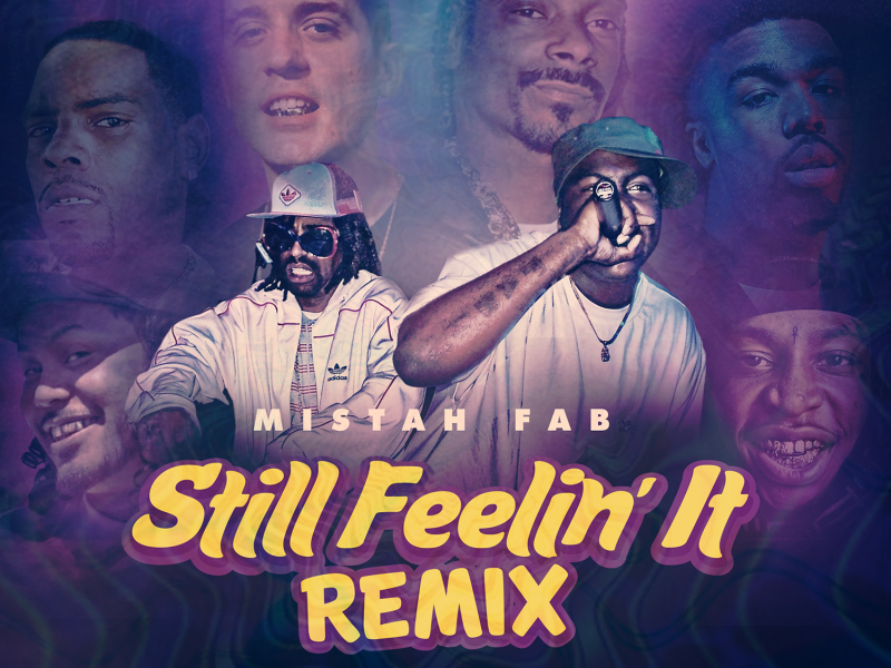 Still Feelin' It (Remix) [feat. Snoop Dogg, G-Eazy, Keak Da Sneak, Iamsu!, Nef The Pharaoh & Ezale]