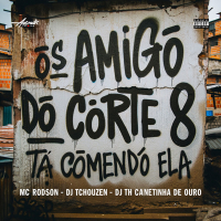 Os Amigo do Corte 8 Tá Comendo Ela (Single)