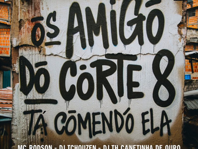Os Amigo do Corte 8 Tá Comendo Ela (Single)