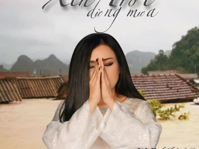 XIN TRỜI DỪNG MƯA (Single)