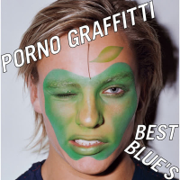 PORNO GRAFFITTI BEST BLUE'S