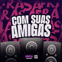 COM SUAS AMIGAS (Single)
