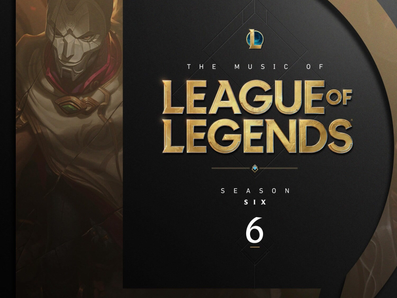 The Music of League of Legends: Season 6 (Original Game Soundtrack)