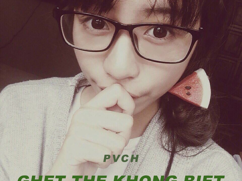 Ghet The Khong Biet (Single)