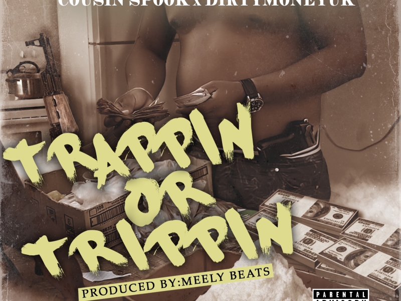 Trappin' or Trippin' (feat. Dirty Money U.K.)