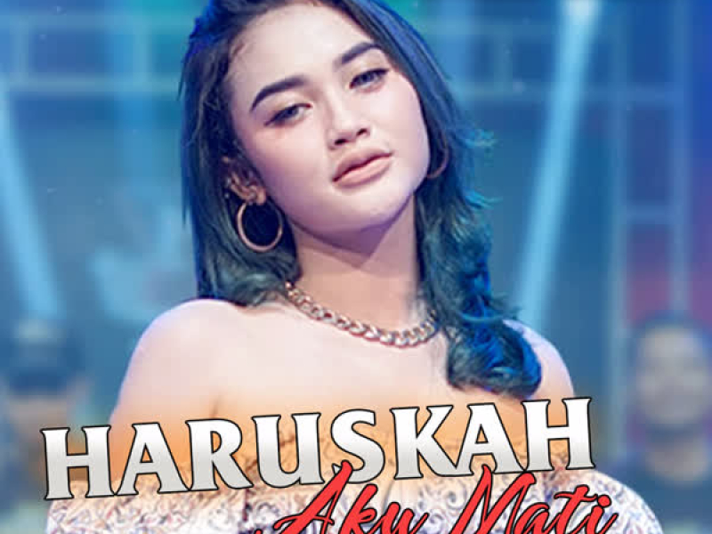 Haruskah Aku Mati (Single)