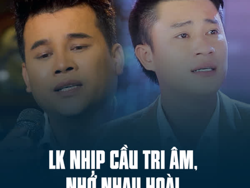 LK Nhịp Cầu Tri Âm, Nhớ Nhau Hoài (Single)