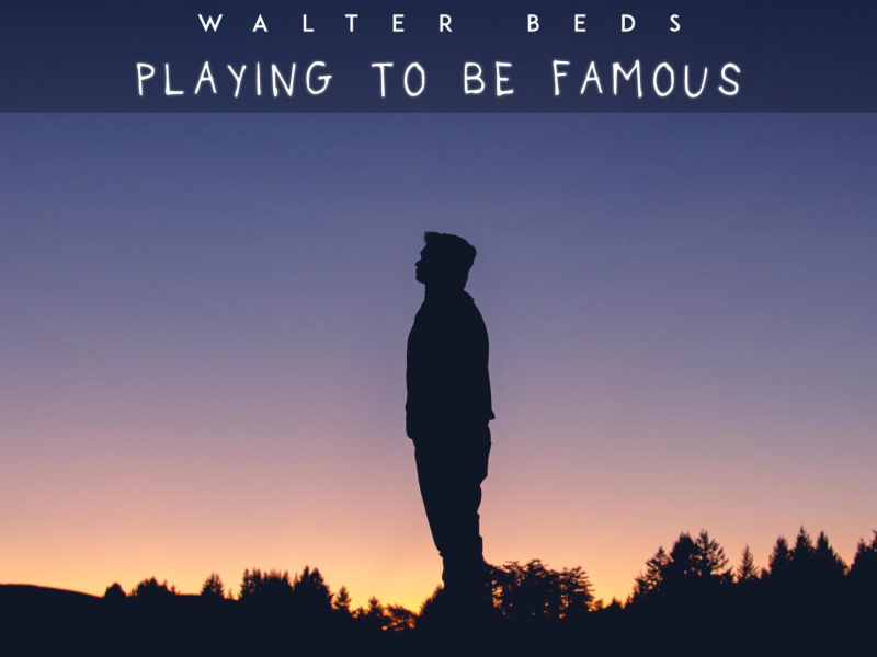 Playing To Be Famous (Single)