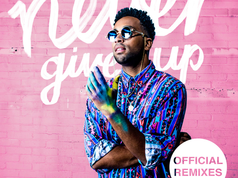 Never Give Up (Remixes) (Single)