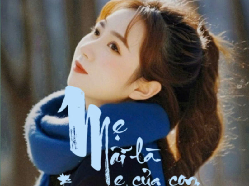 Mẹ Mãi Là Mẹ Của Con (Single)