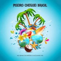PISEIRO CHEGUEI BRASIL (Single)