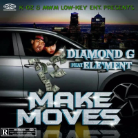 K-OZ Presents Diamond G feat. ELE'MENT: Make Moves Diamond G (Single)