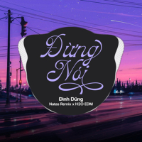 Đừng Nói (feat. H2O EDM & Natas Remix) [EDM] (Single)