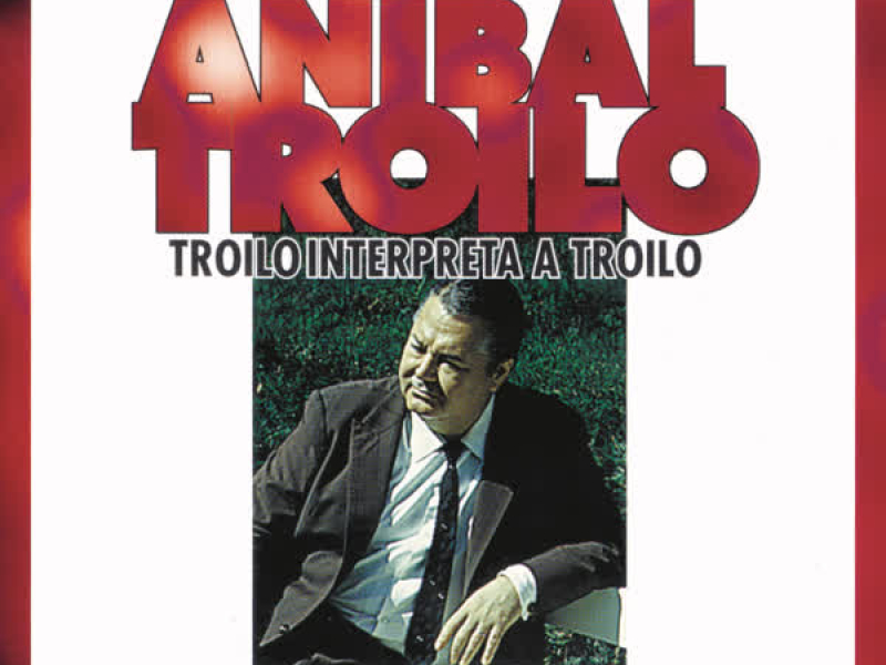 Troilo Interpreta A Troilo - Serie Argentinisima