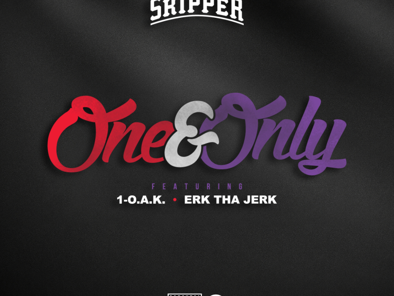 One & Only  (feat. 1-O.A.K. & Erk Tha Jerk)