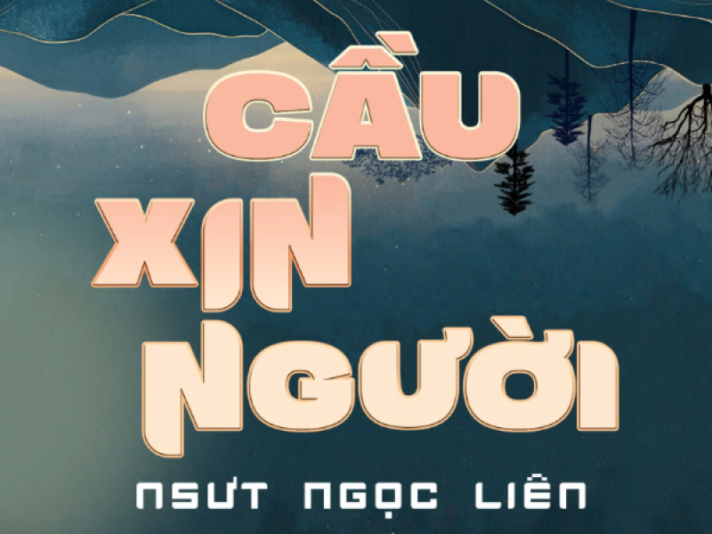 CẦU XIN NGƯỜI (Single)