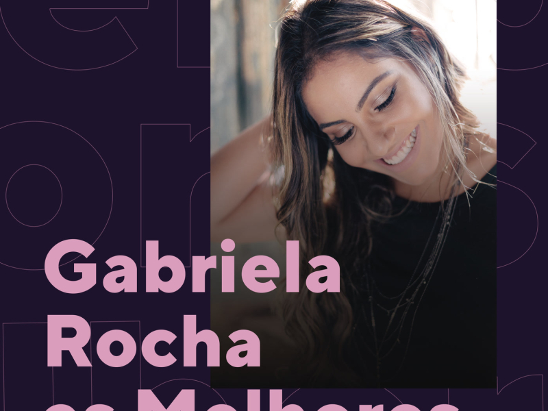 Gabriela Rocha As Melhores