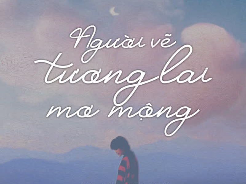 Người Vẽ Tương Lai Mơ Mộng - lofi (Single)