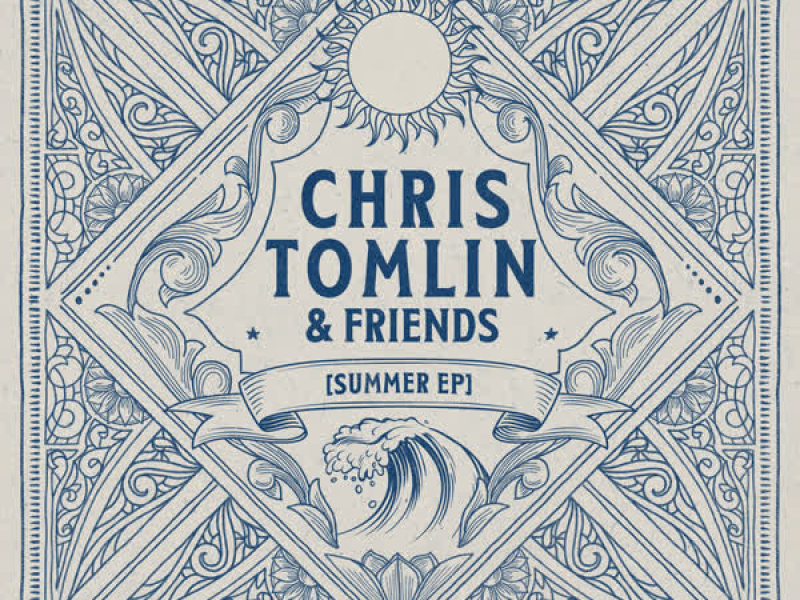 Chris Tomlin & Friends: Summer EP (EP)