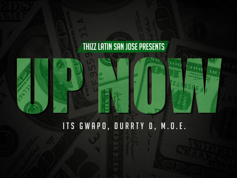 Up Now (feat. Its Gwapo & M.O.E.)