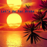 Let's Go for Broke Theme (Single)