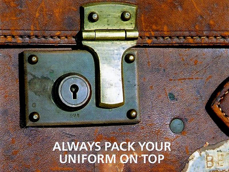 Always Pack Your Uniform On Top