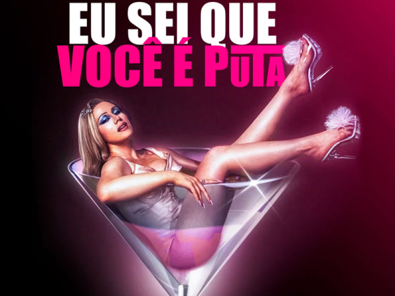 Eu Sei Que Você é Puta (Single)