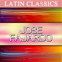 Latin Classics: Jose Fajardo