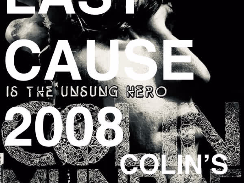 LAST CAUSE 2008 (Colin's Version) (Single)