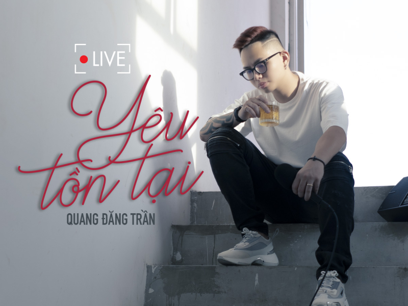 Yêu Tồn Tại (Live Version) (Single)