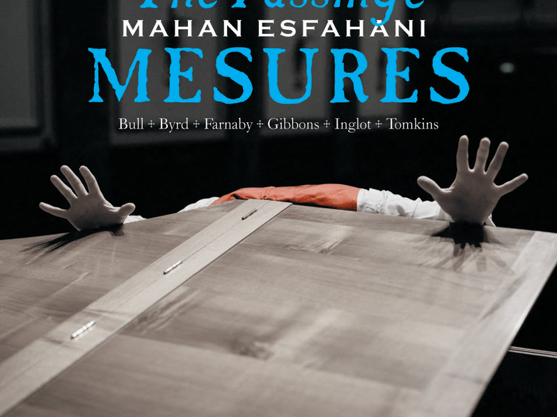 The Passinge Mesures – Music of the English Virginalists