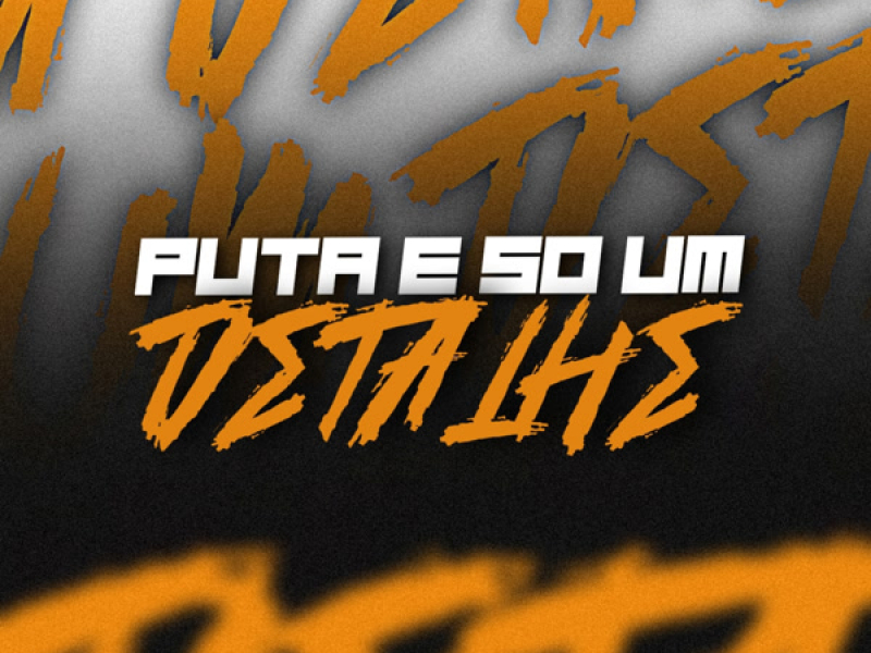 Puta é  Só Um Detalhe (Single)