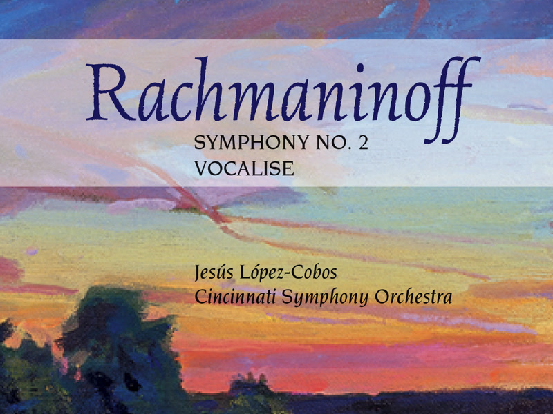 Rachmaninoff: Symphony No. 2 in E Minor, Op. 27 & Vocalise, Op. 34 No. 14