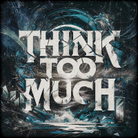 Think Too Much (Single)