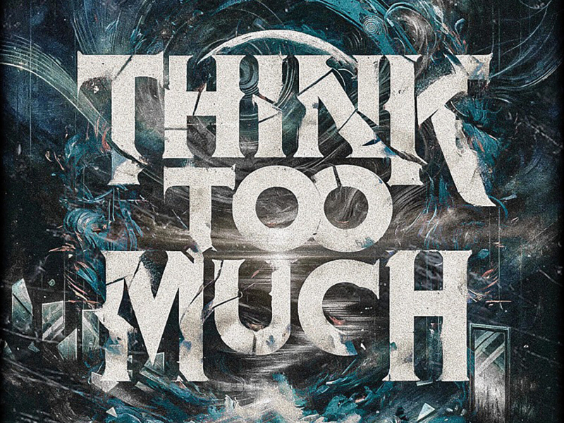 Think Too Much (Single)