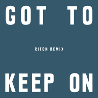 Got To Keep On (Riton Remix) (Single)