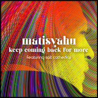 Keep Coming Back for More (feat. Salt Cathedral) (Single)