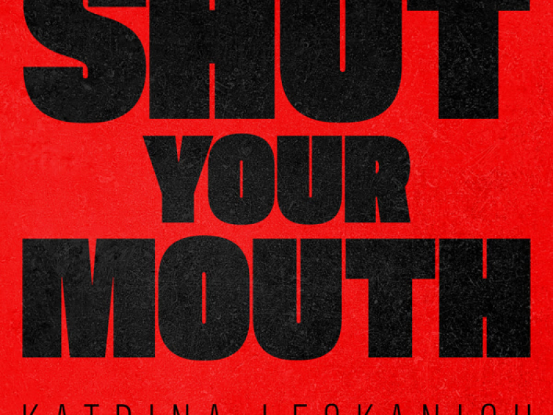 Shut Your Mouth (Single)