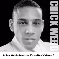 Chick Webb Selected Favorites Volume 5