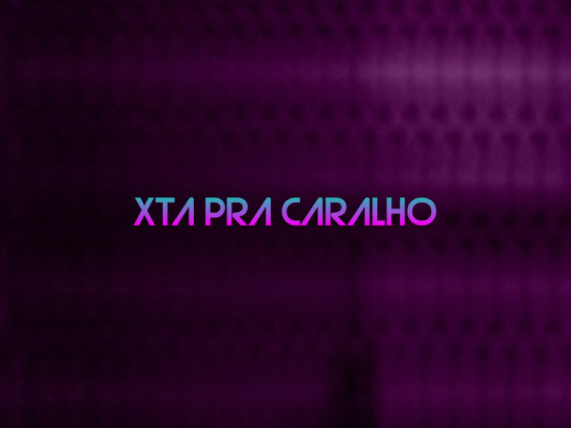 Xta Pra Caralho (Single)