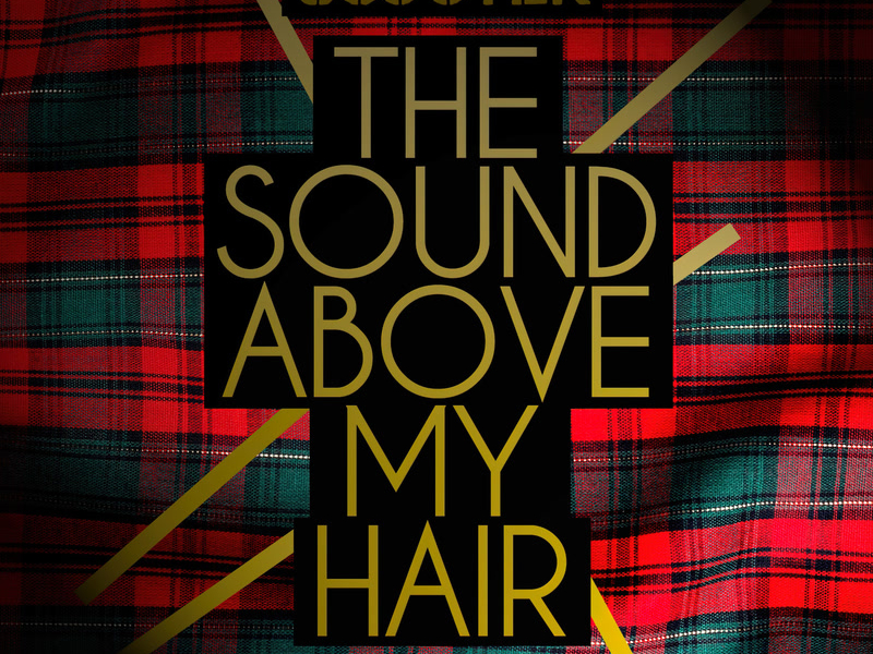 The Sound Above My Hair (Single)
